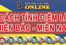 Cách tính điểm lô miền Bắc và miền Nam chính xác nhất